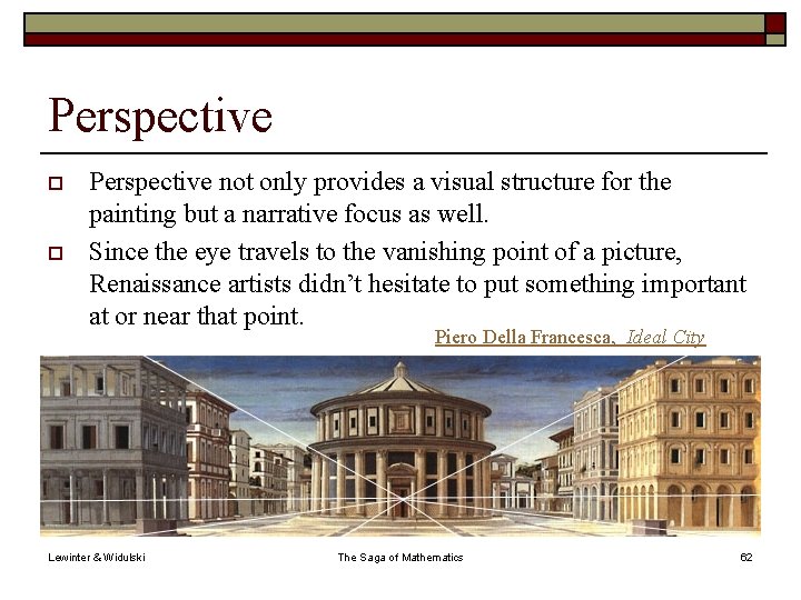 Perspective o o Perspective not only provides a visual structure for the painting but