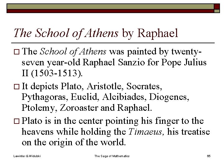 The School of Athens by Raphael o The School of Athens was painted by
