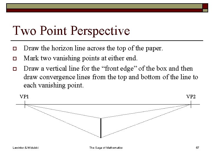 Two Point Perspective o o o Draw the horizon line across the top of