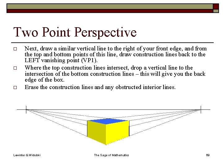 Two Point Perspective o o o Next, draw a similar vertical line to the