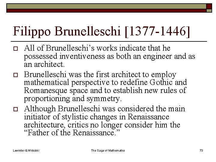 Filippo Brunelleschi [1377 -1446] o o o All of Brunelleschi’s works indicate that he