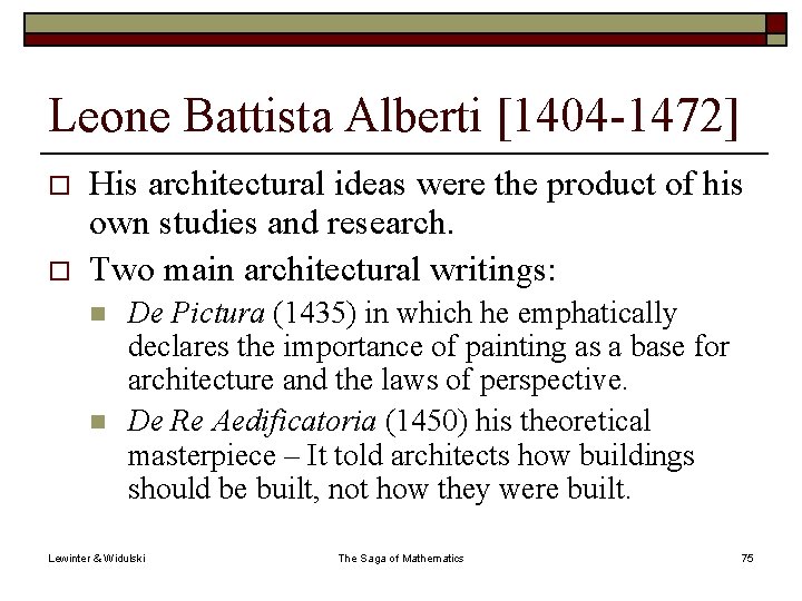 Leone Battista Alberti [1404 -1472] o o His architectural ideas were the product of