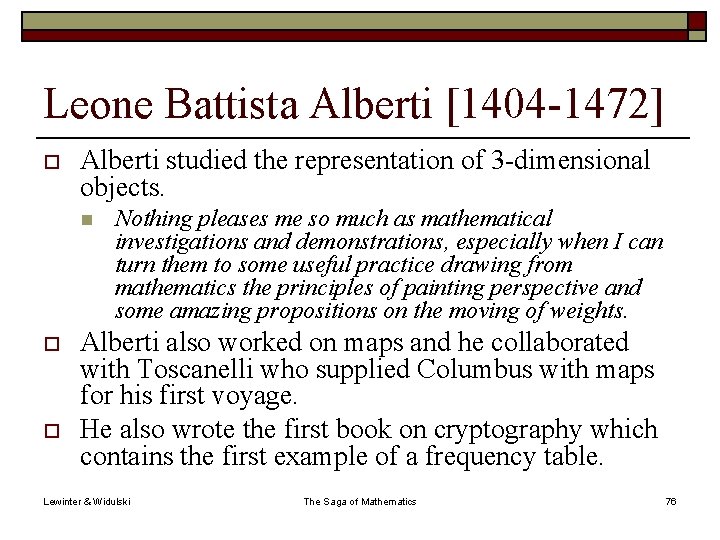 Leone Battista Alberti [1404 -1472] o Alberti studied the representation of 3 -dimensional objects.