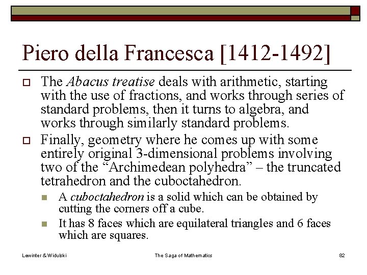 Piero della Francesca [1412 -1492] o o The Abacus treatise deals with arithmetic, starting