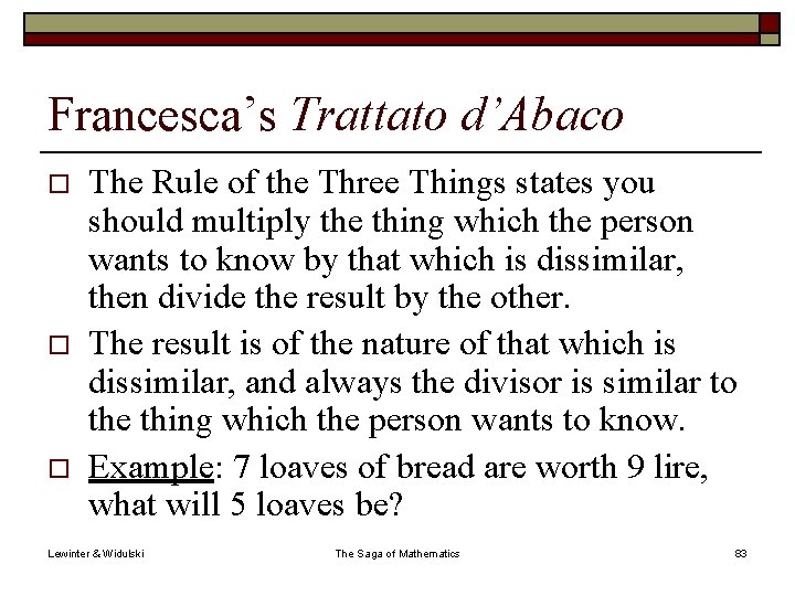 Francesca’s Trattato d’Abaco o The Rule of the Three Things states you should multiply