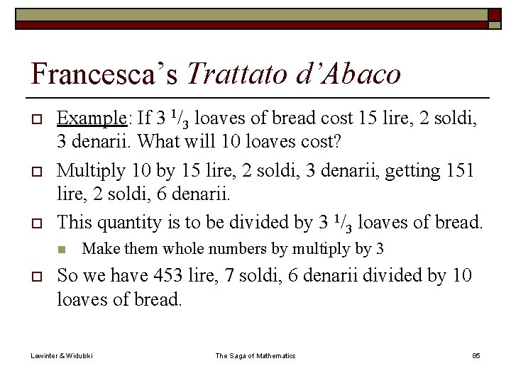 Francesca’s Trattato d’Abaco o Example: If 3 1/3 loaves of bread cost 15 lire,