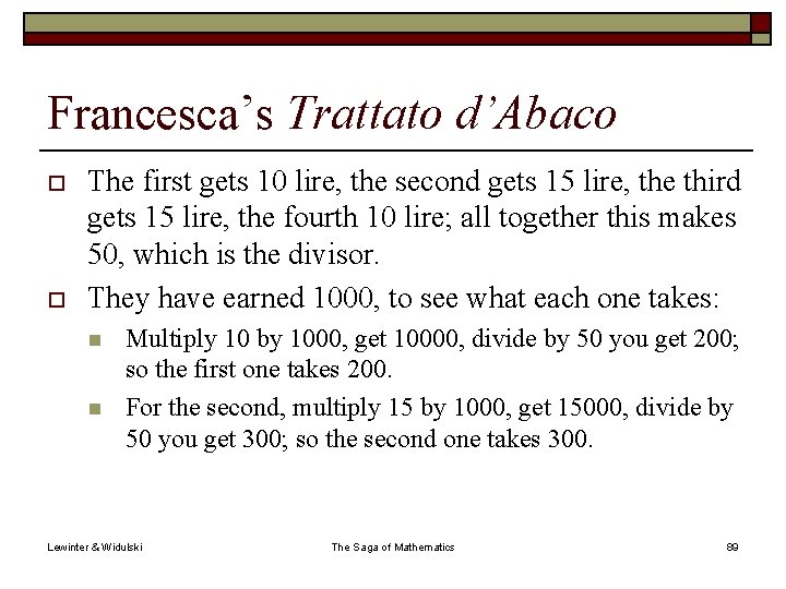 Francesca’s Trattato d’Abaco o o The first gets 10 lire, the second gets 15