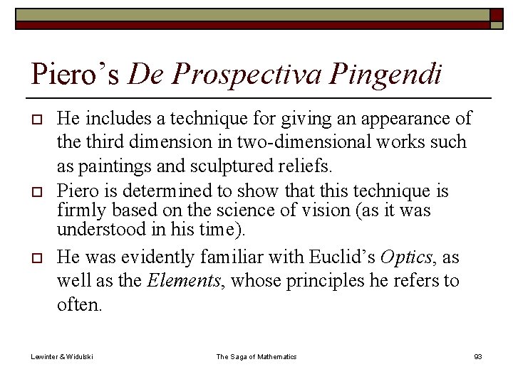 Piero’s De Prospectiva Pingendi o o o He includes a technique for giving an
