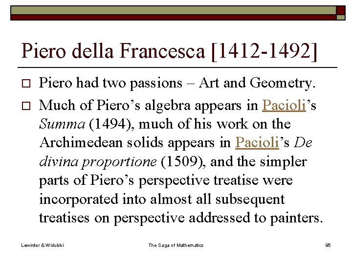 Piero della Francesca [1412 -1492] o o Piero had two passions – Art and