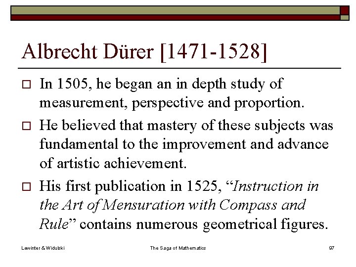 Albrecht Dürer [1471 -1528] o o o In 1505, he began an in depth