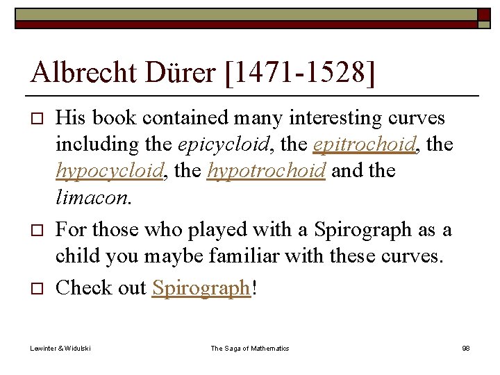 Albrecht Dürer [1471 -1528] o o o His book contained many interesting curves including
