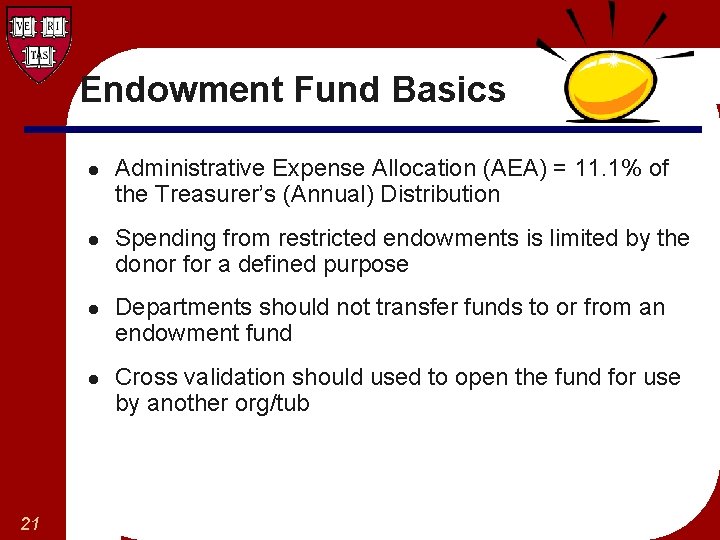 Endowment Fund Basics l l 21 Administrative Expense Allocation (AEA) = 11. 1% of