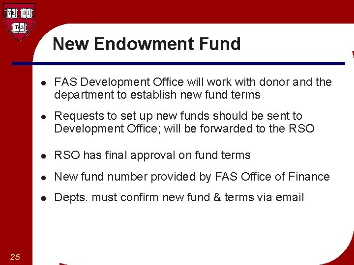 New Endowment Fund l l 25 FAS Development Office will work with donor and