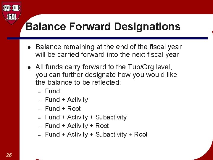 Balance Forward Designations l l Balance remaining at the end of the fiscal year
