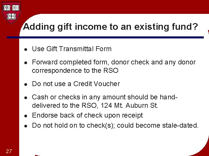 Adding gift income to an existing fund? l l l 27 Use Gift Transmittal