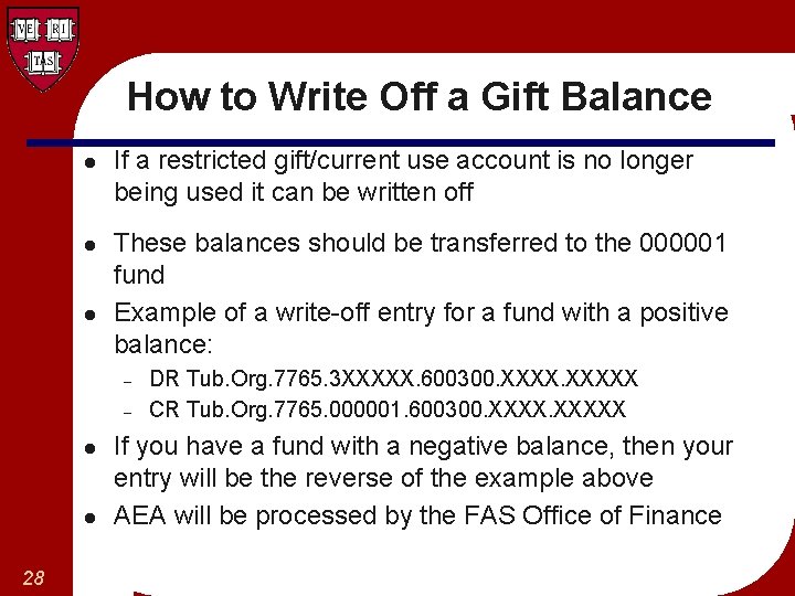 How to Write Off a Gift Balance l l l If a restricted gift/current