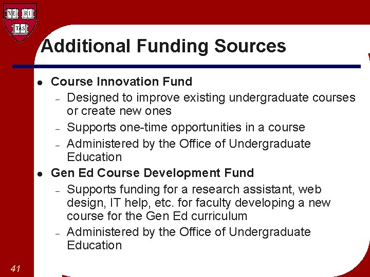 Additional Funding Sources l l 41 Course Innovation Fund – Designed to improve existing