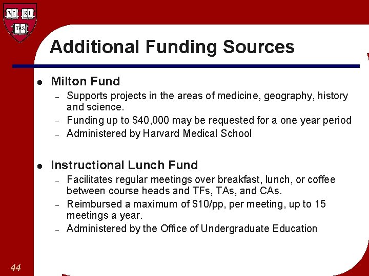 Additional Funding Sources l Milton Fund – – – l Instructional Lunch Fund –