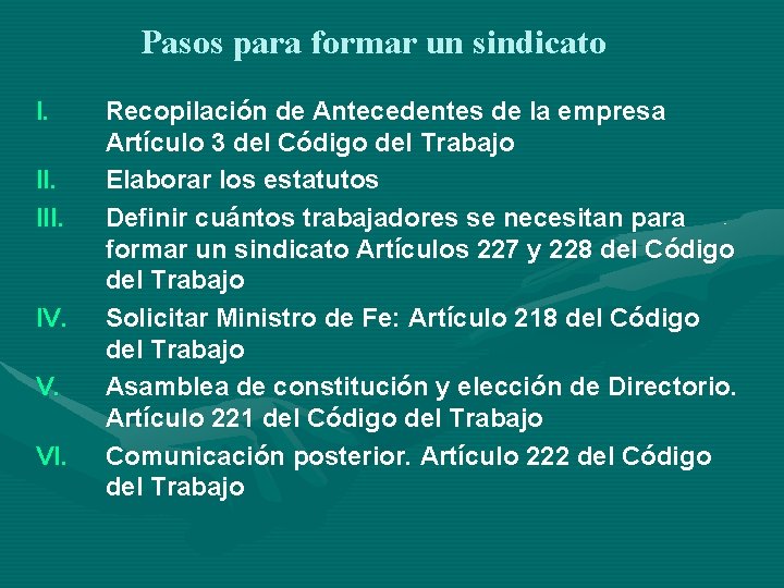 Pasos para formar un sindicato I. III. IV. V. VI. Recopilación de Antecedentes de Pasos para formar un sindicato I. III. IV. V. VI. Recopilación de Antecedentes de
