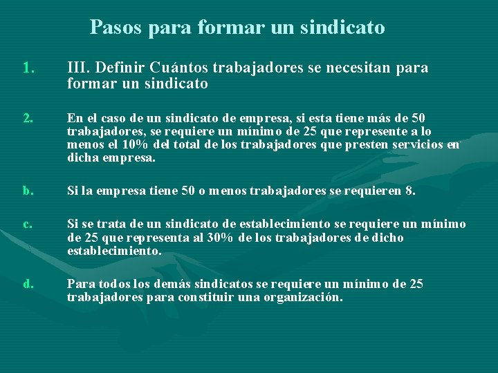 Pasos para formar un sindicato 1. III. Definir Cuántos trabajadores se necesitan para formar