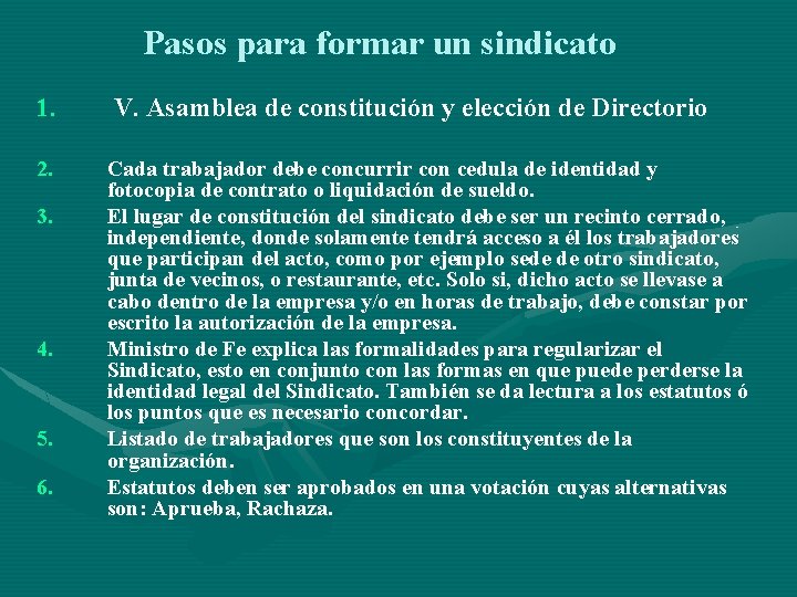 Pasos para formar un sindicato 1. V. Asamblea de constitución y elección de Directorio