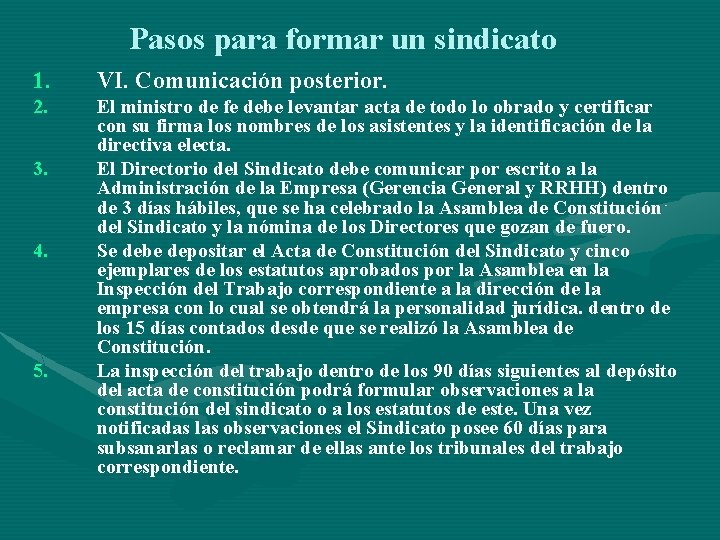 Pasos para formar un sindicato 1. VI. Comunicación posterior. 2. El ministro de fe Pasos para formar un sindicato 1. VI. Comunicación posterior. 2. El ministro de fe
