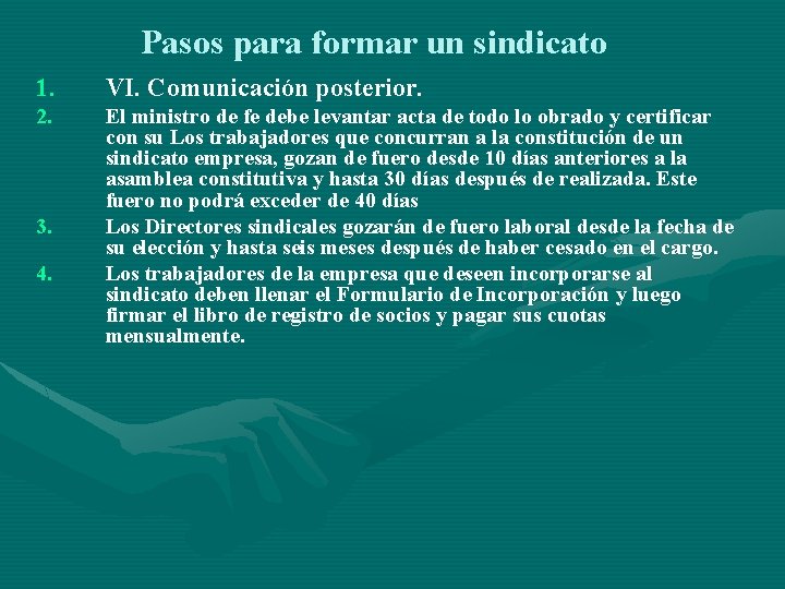 Pasos para formar un sindicato 1. VI. Comunicación posterior. 2. El ministro de fe Pasos para formar un sindicato 1. VI. Comunicación posterior. 2. El ministro de fe