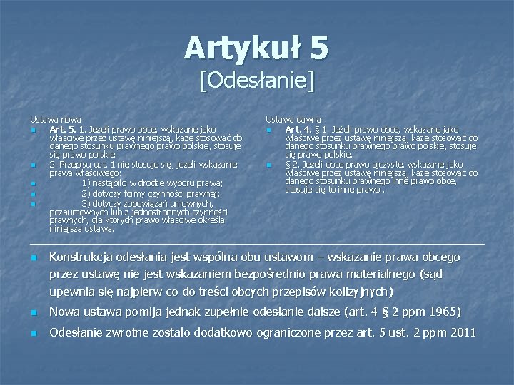 Artykuł 5 [Odesłanie] Ustawa nowa n Art. 5. 1. Jeżeli prawo obce, wskazane jako