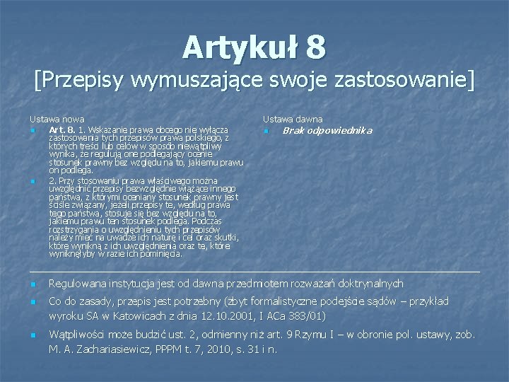 Artykuł 8 [Przepisy wymuszające swoje zastosowanie] Ustawa nowa Ustawa dawna n n n Art.