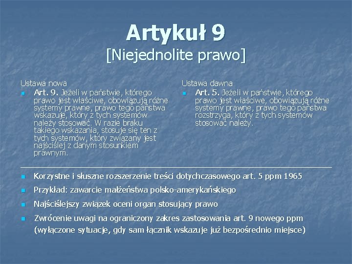 Artykuł 9 [Niejednolite prawo] Ustawa nowa n Art. 9. Jeżeli w państwie, którego prawo