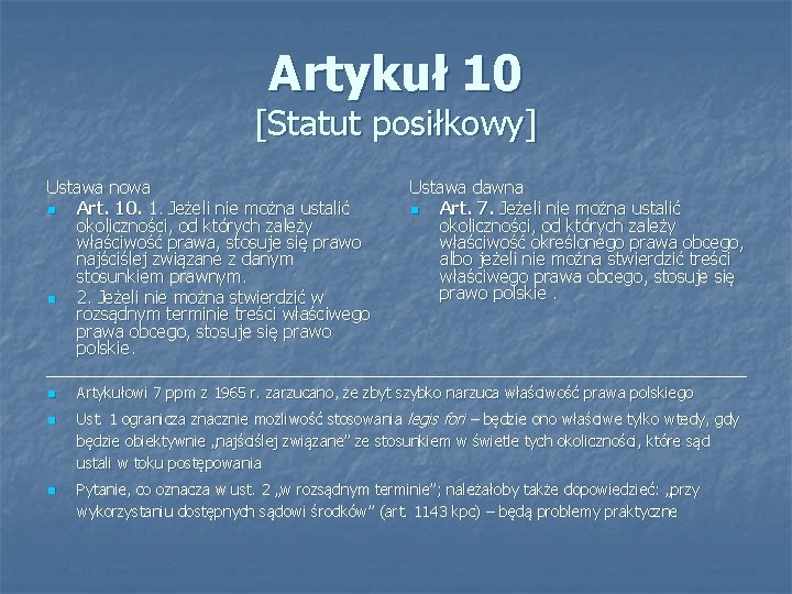 Artykuł 10 [Statut posiłkowy] Ustawa nowa n Art. 10. 1. Jeżeli nie można ustalić