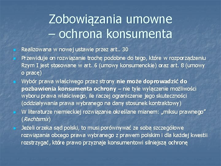 Zobowiązania umowne – ochrona konsumenta n n n Realizowana w nowej ustawie przez art.