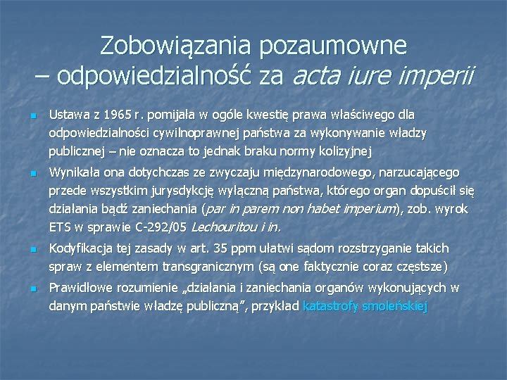 Zobowiązania pozaumowne – odpowiedzialność za acta iure imperii n n Ustawa z 1965 r.