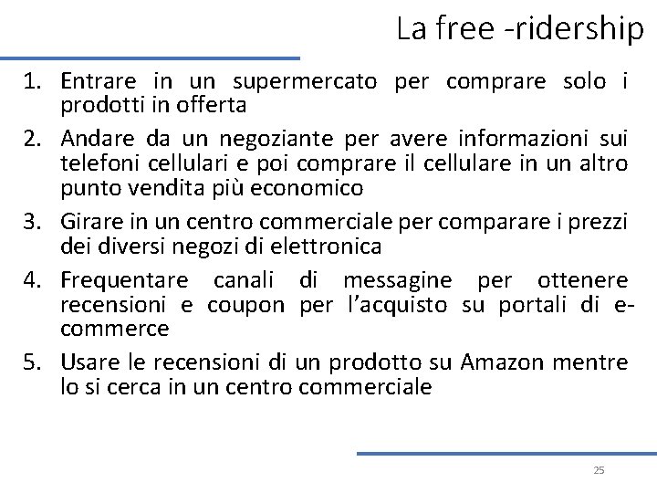 La free -ridership 1. Entrare in un supermercato per comprare solo i prodotti in La free -ridership 1. Entrare in un supermercato per comprare solo i prodotti in