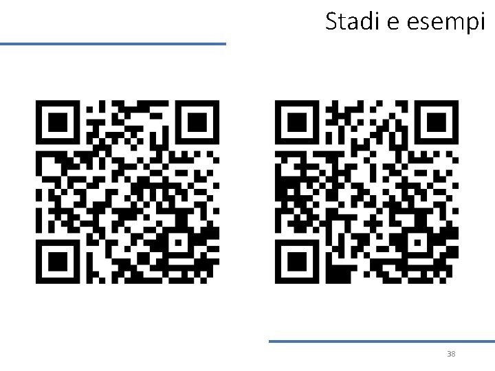 Stadi e esempi 38 Stadi e esempi 38