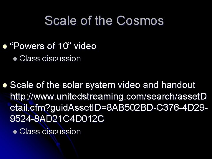 Scale of the Cosmos l “Powers of 10” video l Class l discussion Scale