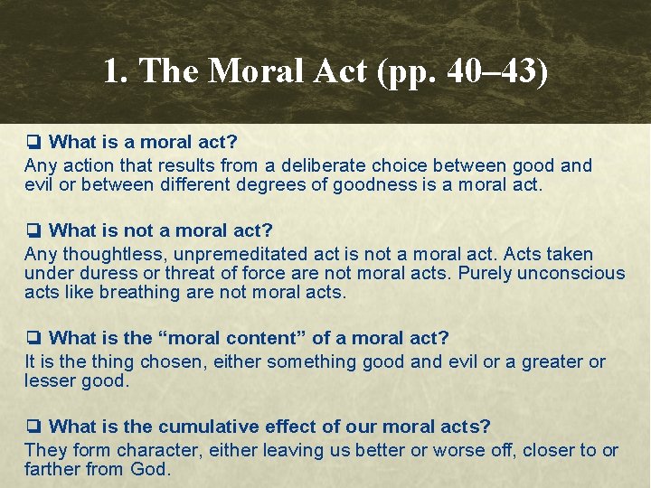1. The Moral Act (pp. 40– 43) ❏ What is a moral act? Any 1. The Moral Act (pp. 40– 43) ❏ What is a moral act? Any