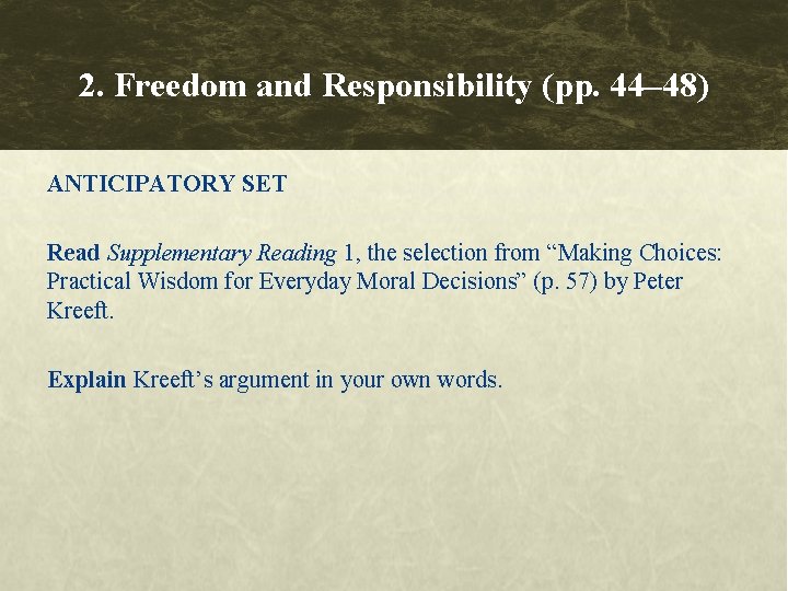 2. Freedom and Responsibility (pp. 44– 48) ANTICIPATORY SET Read Supplementary Reading 1, the 2. Freedom and Responsibility (pp. 44– 48) ANTICIPATORY SET Read Supplementary Reading 1, the