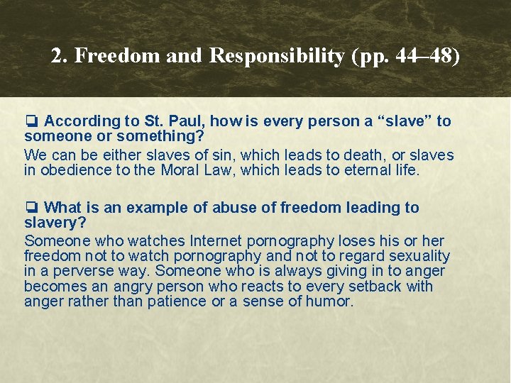 2. Freedom and Responsibility (pp. 44– 48) ❏ According to St. Paul, how is 2. Freedom and Responsibility (pp. 44– 48) ❏ According to St. Paul, how is