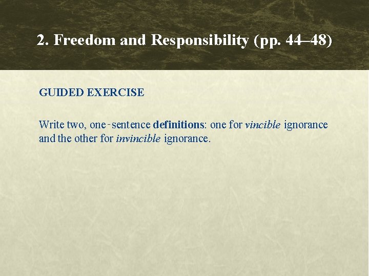 2. Freedom and Responsibility (pp. 44– 48) GUIDED EXERCISE Write two, one‑sentence definitions: one 2. Freedom and Responsibility (pp. 44– 48) GUIDED EXERCISE Write two, one‑sentence definitions: one