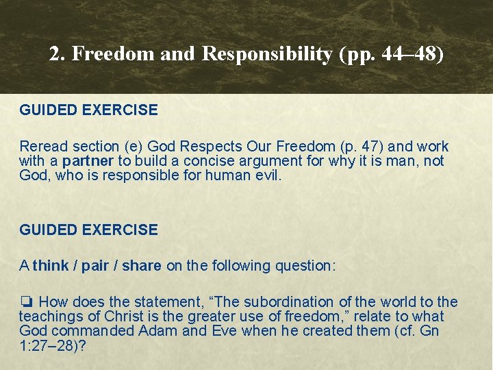 2. Freedom and Responsibility (pp. 44– 48) GUIDED EXERCISE Reread section (e) God Respects 2. Freedom and Responsibility (pp. 44– 48) GUIDED EXERCISE Reread section (e) God Respects