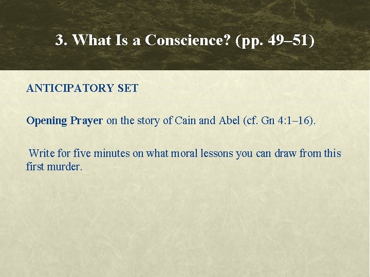 3. What Is a Conscience? (pp. 49– 51) ANTICIPATORY SET Opening Prayer on the 3. What Is a Conscience? (pp. 49– 51) ANTICIPATORY SET Opening Prayer on the
