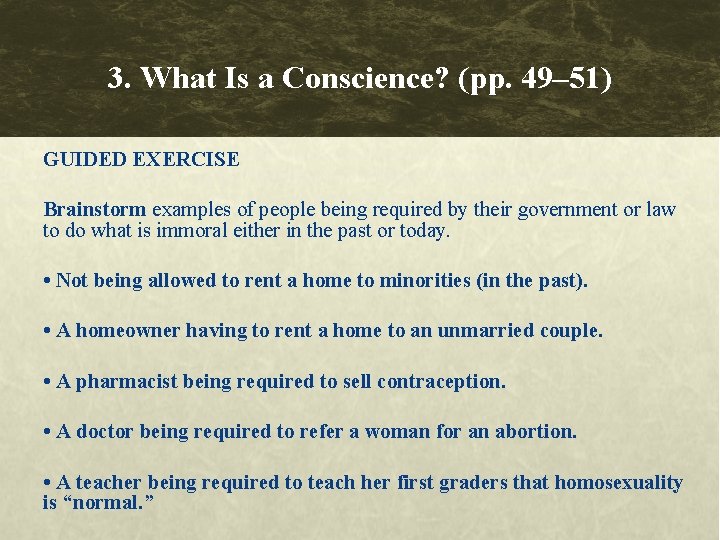 3. What Is a Conscience? (pp. 49– 51) GUIDED EXERCISE Brainstorm examples of people 3. What Is a Conscience? (pp. 49– 51) GUIDED EXERCISE Brainstorm examples of people