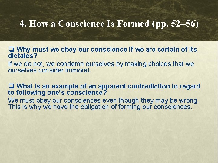 4. How a Conscience Is Formed (pp. 52– 56) ❏ Why must we obey 4. How a Conscience Is Formed (pp. 52– 56) ❏ Why must we obey