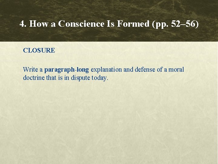 4. How a Conscience Is Formed (pp. 52– 56) CLOSURE Write a paragraph-long explanation 4. How a Conscience Is Formed (pp. 52– 56) CLOSURE Write a paragraph-long explanation