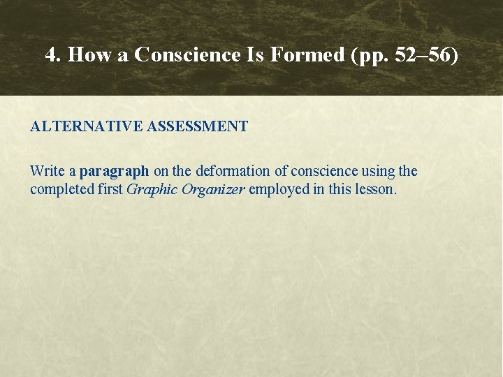 4. How a Conscience Is Formed (pp. 52– 56) ALTERNATIVE ASSESSMENT Write a paragraph 4. How a Conscience Is Formed (pp. 52– 56) ALTERNATIVE ASSESSMENT Write a paragraph