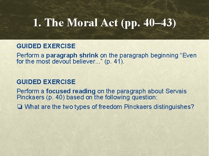 1. The Moral Act (pp. 40– 43) GUIDED EXERCISE Perform a paragraph shrink on 1. The Moral Act (pp. 40– 43) GUIDED EXERCISE Perform a paragraph shrink on