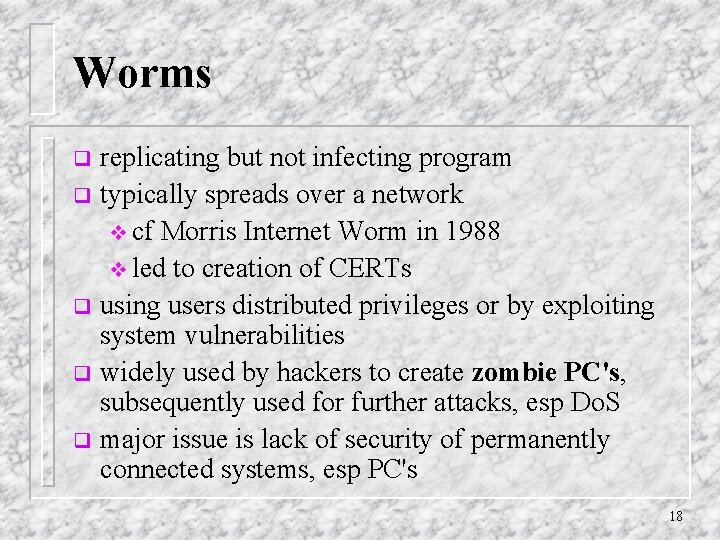 Worms replicating but not infecting program q typically spreads over a network v cf