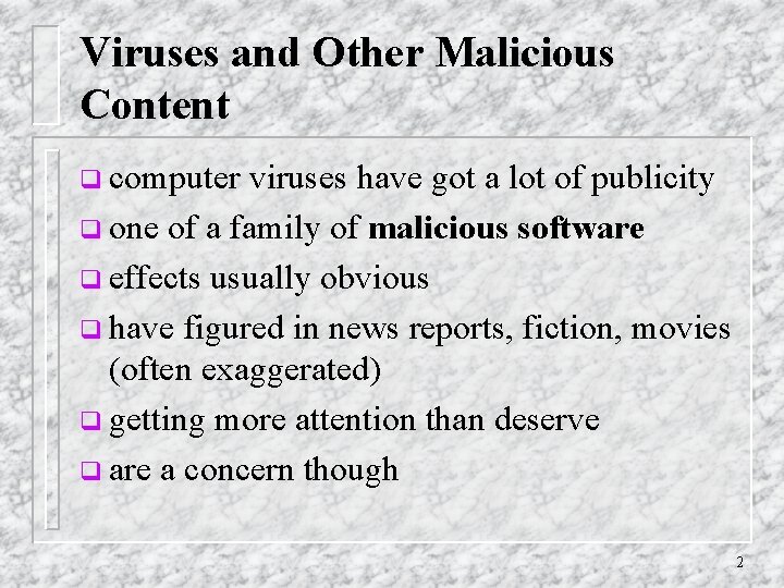 Viruses and Other Malicious Content q computer viruses have got a lot of publicity