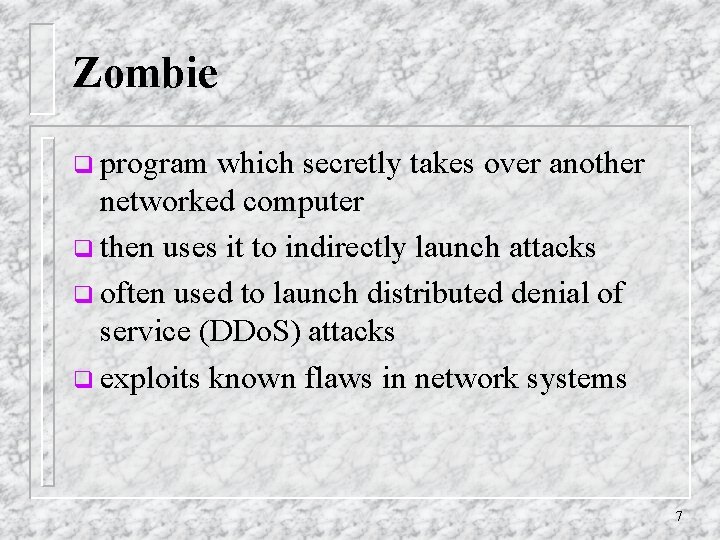 Zombie q program which secretly takes over another networked computer q then uses it